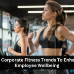 Top Corporate Fitness Trends To Enhance Employee Wellbeing